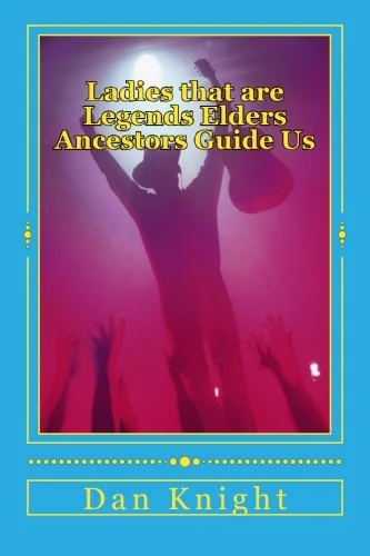 Ladies that are Legends Elders Ancestors Guide Us: Daisy A. Dixon Great Grandmother Rose Etta Dixon Tribble Grandmother Aunt Marie Dixon Living ... Goddess Queen Collection For The World Now)
