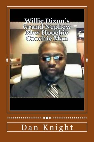 Willie Dixon's Grand Nephew New Hoochie Coochie Man: The Blues is Preserved in Books CD'S Film: Volume 1 (The New Hoochie Coochie Man Preserves the Blues) - Image 1