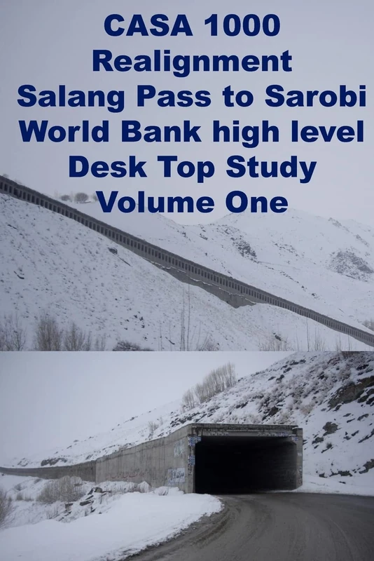 CASA 1000 Realignment-Salang Pass to Sarobi-World Bank high level Desk Top Study: 1