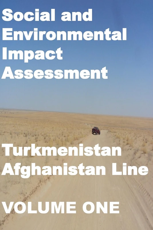 Social and Environmental Impact Assessment Turkmenistan Afghanistan Line: Volume 1