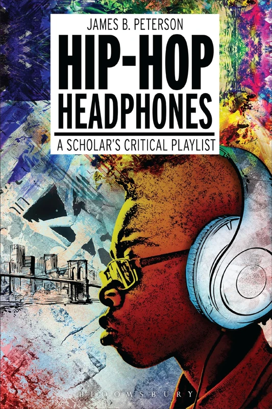 Hip Hop Headphones: A Scholar s Critical Playlist