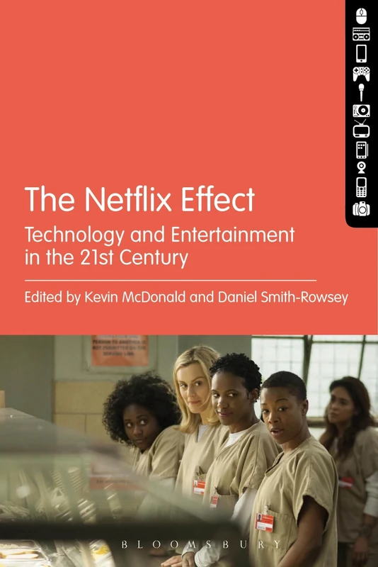 Netflix Effect, The: Technology and Entertainment in the 21st Century