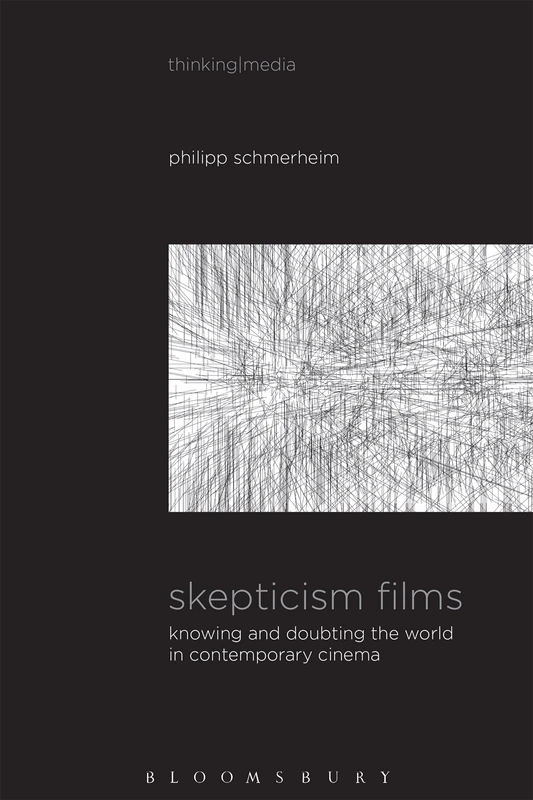 Skepticism Films: Knowing and Doubting the World in Contemporary Cinema (Thinking Media) - Image 1