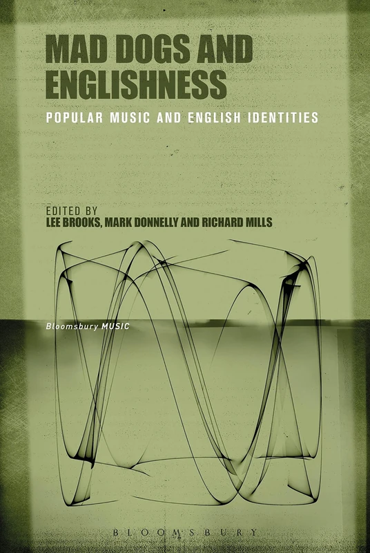 Bloomsbury Mad Dogs and Englishness - Music and Identity Book