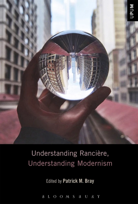Understanding Rancière, Understanding Modernism (Understanding Philosophy, Understanding Modernism)