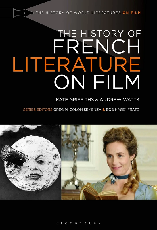 The History of French Literature on Film (The History of World Literatures on Film)