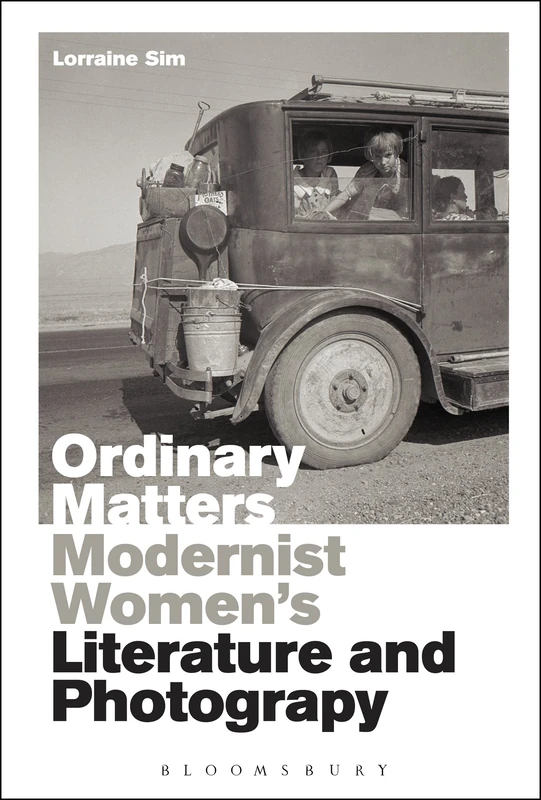 Ordinary Matters: Modernist Women’s Literature and Photography