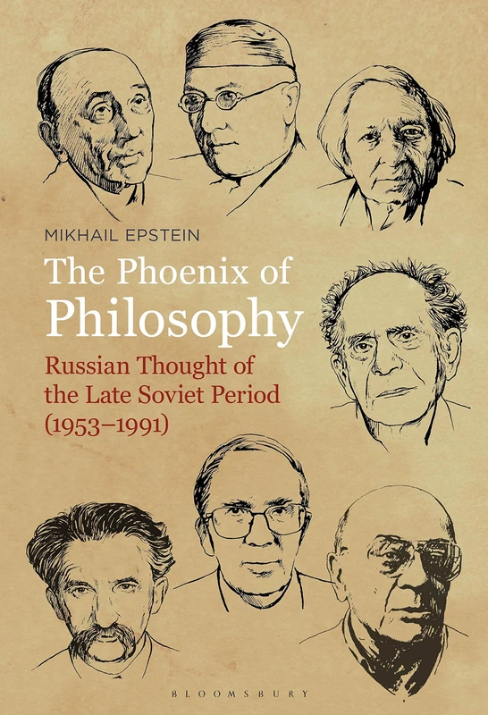 Phoenix of Philosophy, The: Russian Thought of the Late Soviet Period (1953–1991)