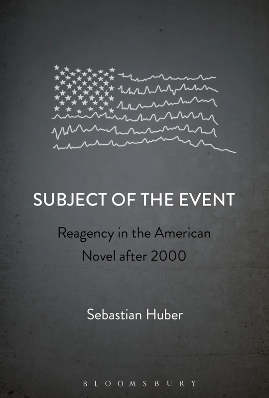 Subject of the Event: Reagency in the American Novel after 2000