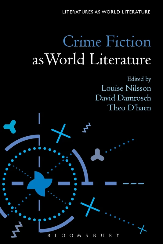 Crime Fiction as World Literature (Literatures as World Literature)
