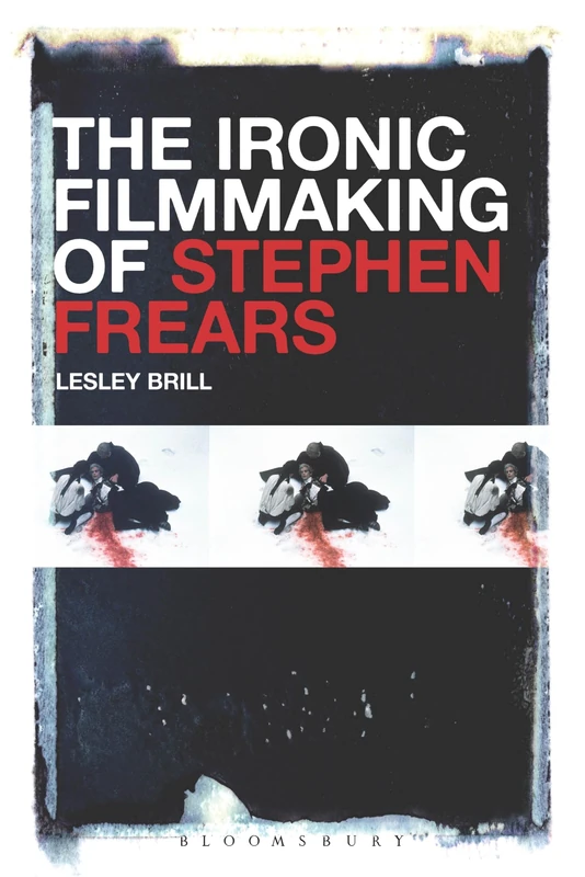 Ironic Filmmaking of Stephen Frears, The