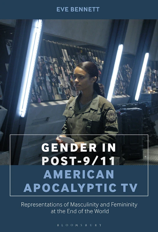 Bloomsbury Gender in Post-9/11 American Apocalyptic TV
