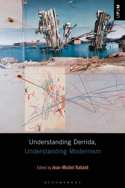 Understanding Derrida, Understanding Modernism (Understanding Philosophy, Understanding Modernism)