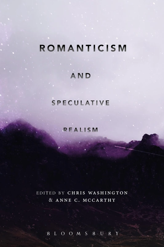Bloomsbury Romanticism and Speculative Realism - Academic Book