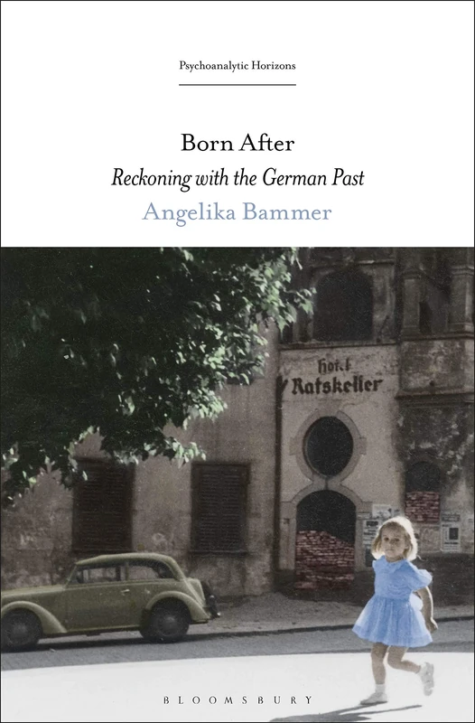 Born After: Reckoning with the German Past (Psychoanalytic Horizons) - Image 1