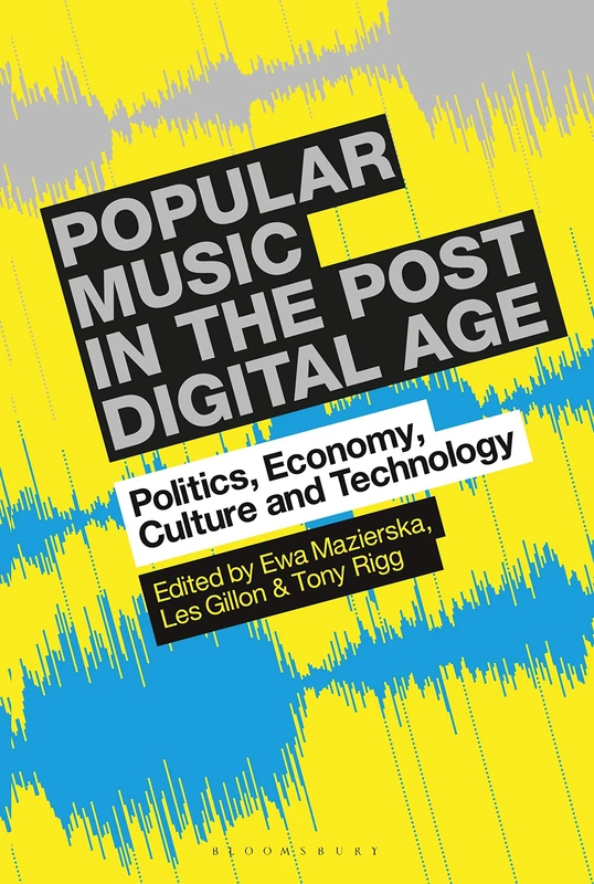 Bloomsbury Popular Music in the Post-Digital Age - Academic Book