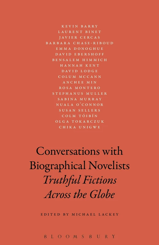 Conversations with Biographical Novelists: Truthful Fictions across the Globe