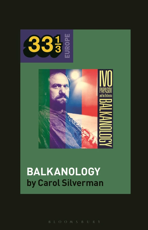 Ivo Papazov's Balkanology (33 1/3 Europe)