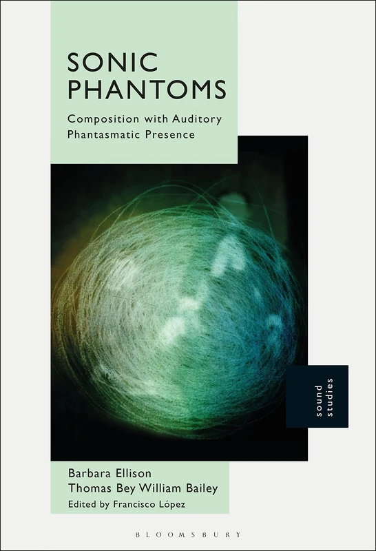Sonic Phantoms: Composition with Auditory Phantasmatic Presence - Image 1