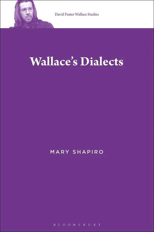 Wallace’s Dialects: 3 (David Foster Wallace Studies)
