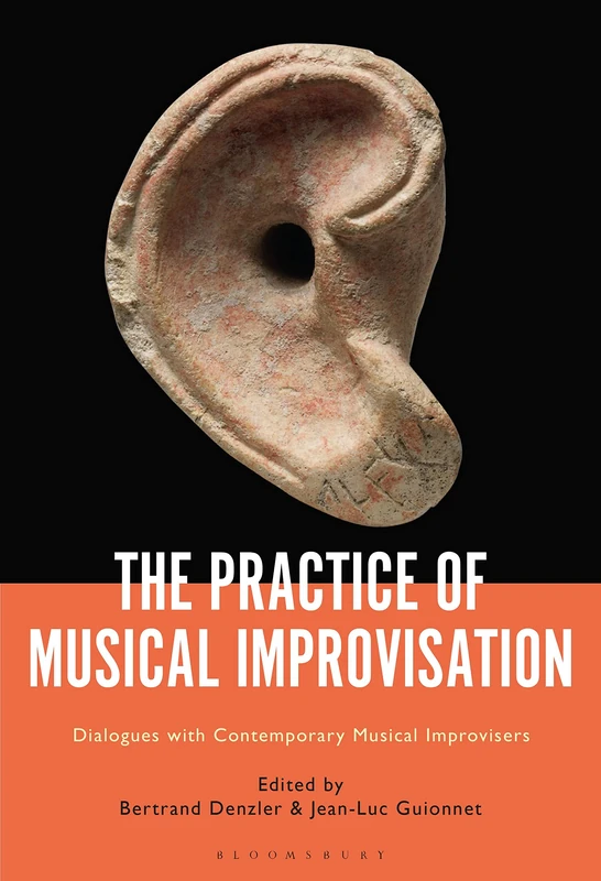Practice of Musical Improvisation, The: Dialogues with Contemporary Musical Improvisers