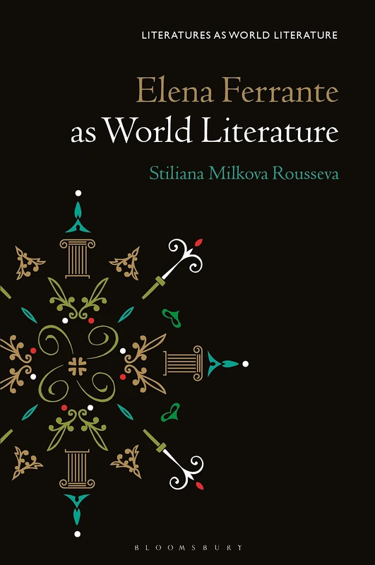 Elena Ferrante as World Literature (Literatures as World Literature) - Image 1
