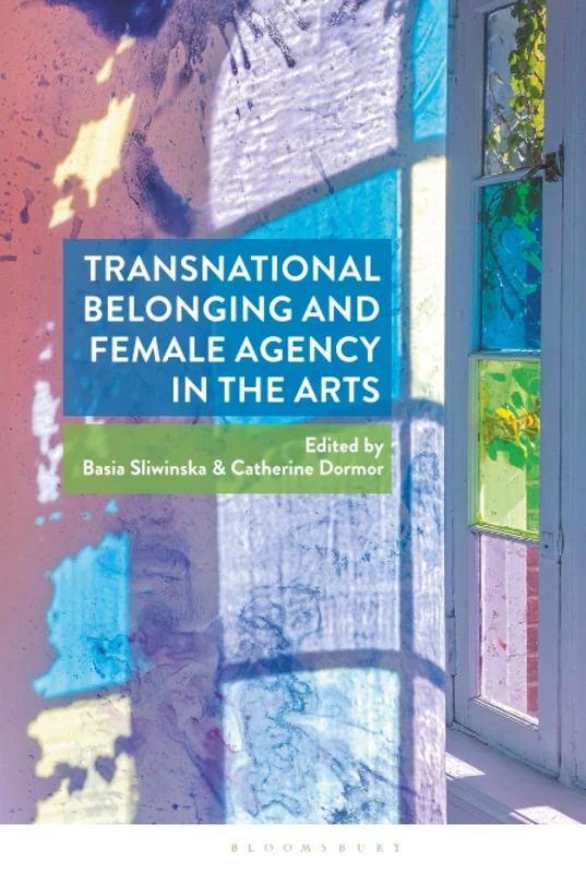 Transnational Belonging and Female Agency in the Arts