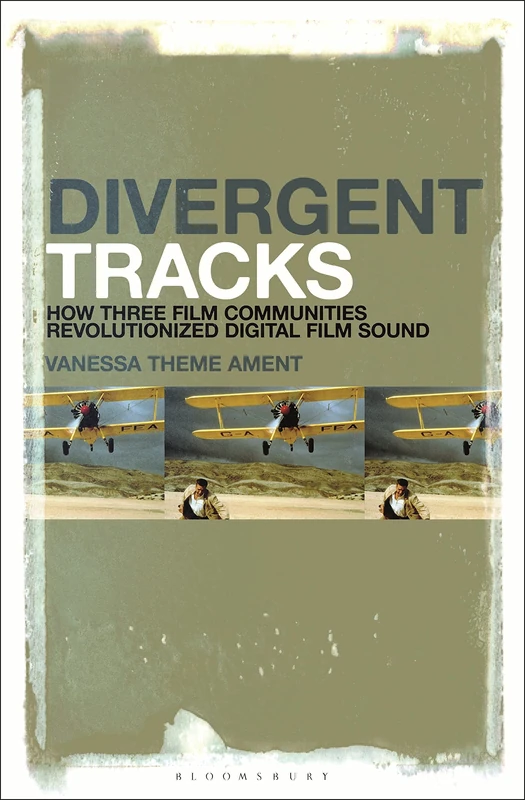 Divergent Tracks: How Three Film Communities Revolutionized Digital Film Sound - Image 1