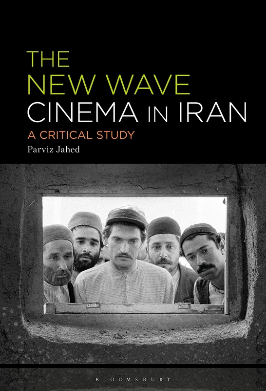 New Wave Cinema in Iran, The: A Critical Study