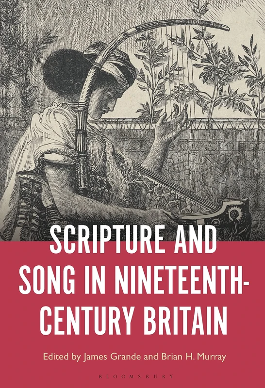 Scripture and Song in Nineteenth-Century Britain: Elite and Popular Song