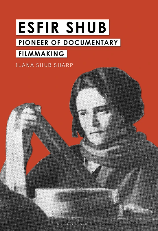 Esfir Shub: Pioneer of Documentary Filmmaking