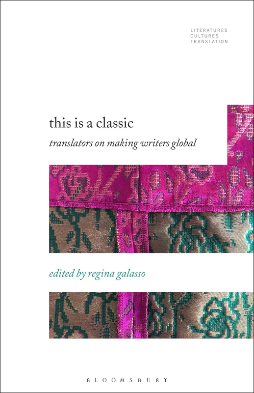 This Is a Classic: Translators on Making Writers Global (Literatures, Cultures, Translation) - Image 1
