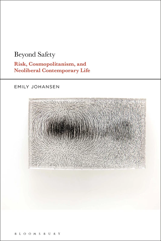 Beyond Safety: Risk, Cosmopolitanism, and Neoliberal Contemporary Life - Image 1