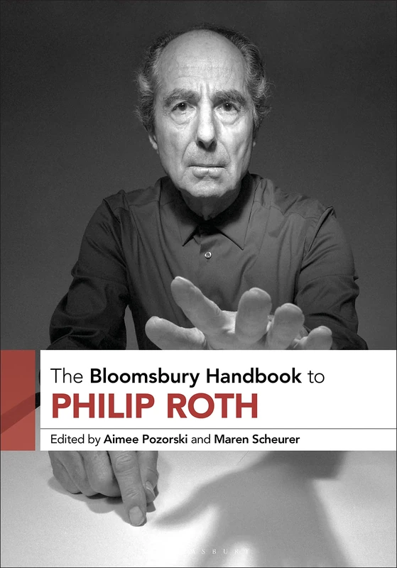 Bloomsbury Handbook to Philip Roth, The
