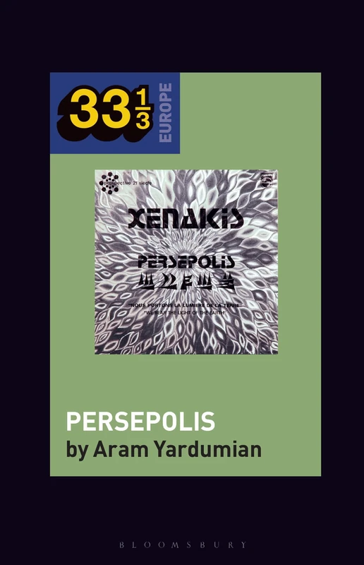 Iannis Xenakis’ Persepolis (33 1/3 Europe)