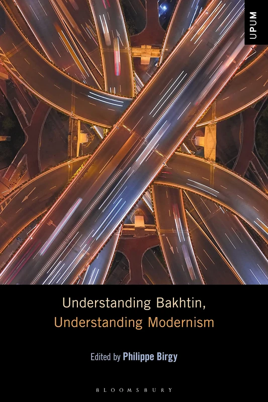 Understanding Bakhtin, Understanding Modernism (Understanding Philosophy, Understanding Modernism)
