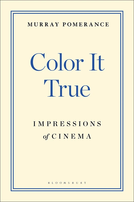 Color It True: Impressions of Cinema