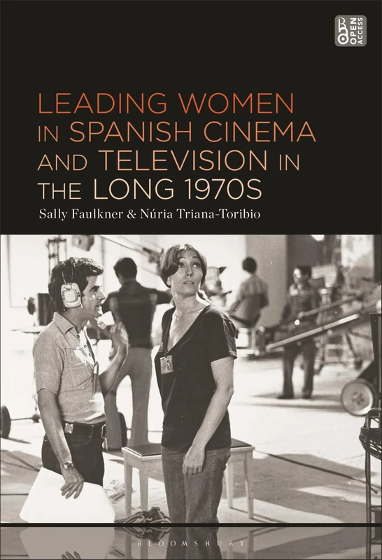 Leading Women in Spanish Cinema and Television in the Long 1970s