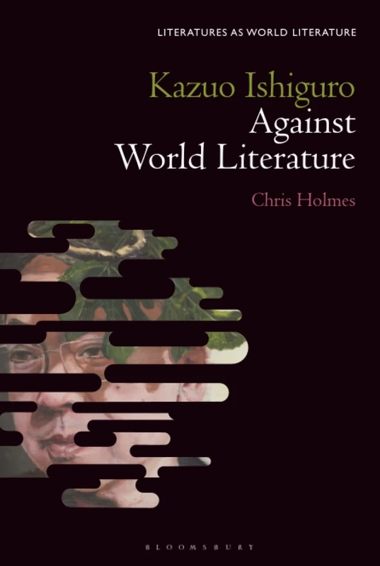 Kazuo Ishiguro Against World Literature (Literatures as World Literature)