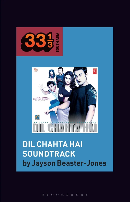 Dil Chahta Hai Soundtrack (33 1/3 South Asia)
