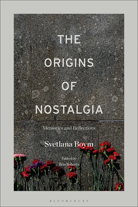 Origins of Nostalgia, The: Memories and Reflections