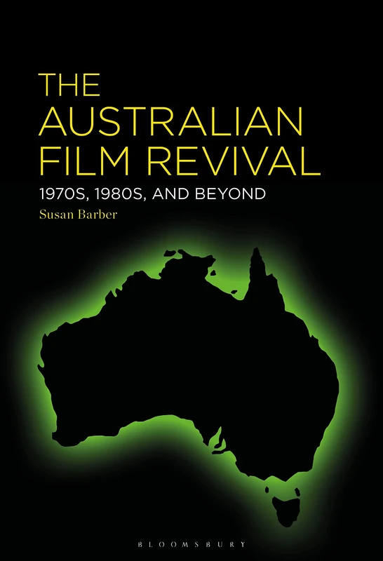 Australian Film Revival, The: 1970s, 1980s, and Beyond