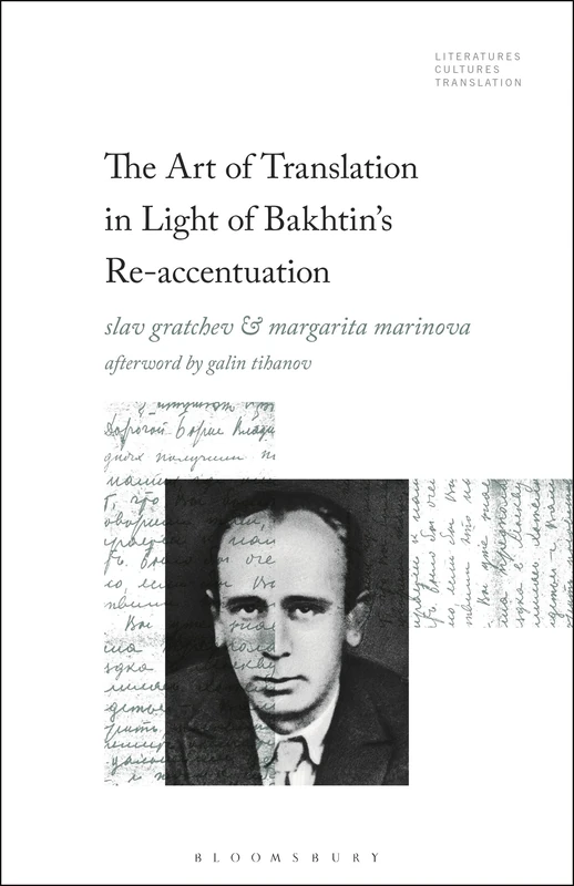 The Art of Translation in Light of Bakhtin's Re-accentuation (Literatures, Cultures, Translation)
