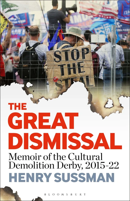 Great Dismissal, The: Memoir of the Cultural Demolition Derby, 2015-22 - Image 1