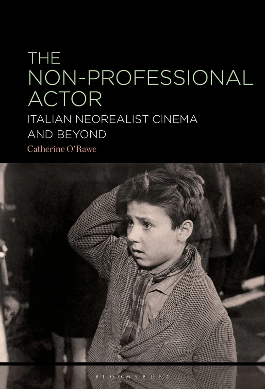 Non-Professional Actor, The: Italian Neorealist Cinema and Beyond