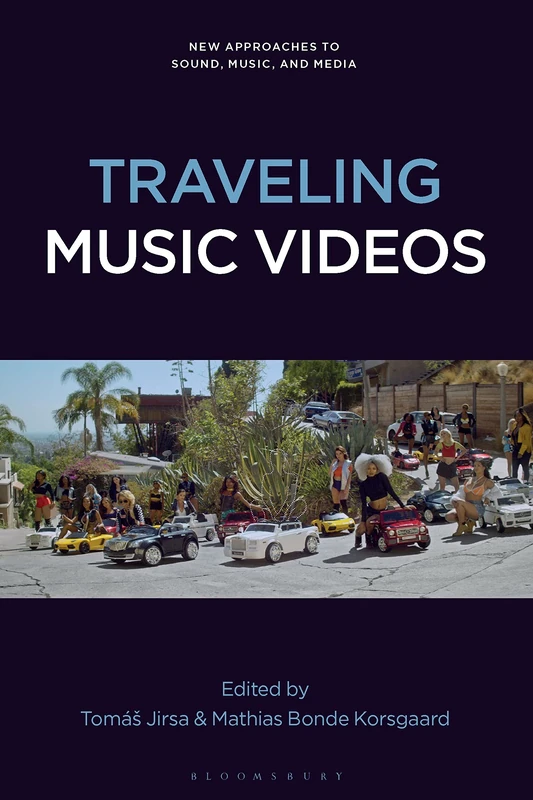 Traveling Music Videos (New Approaches to Sound, Music, and Media)
