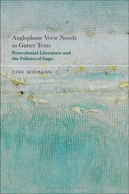 Anglophone Verse Novels as Gutter Texts: Postcolonial Literature and the Politics of Gaps