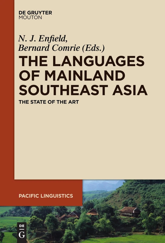 Languages of Mainland Southeast Asia: The State of the Art: 649 (Pacific Linguistics [PL], 649)