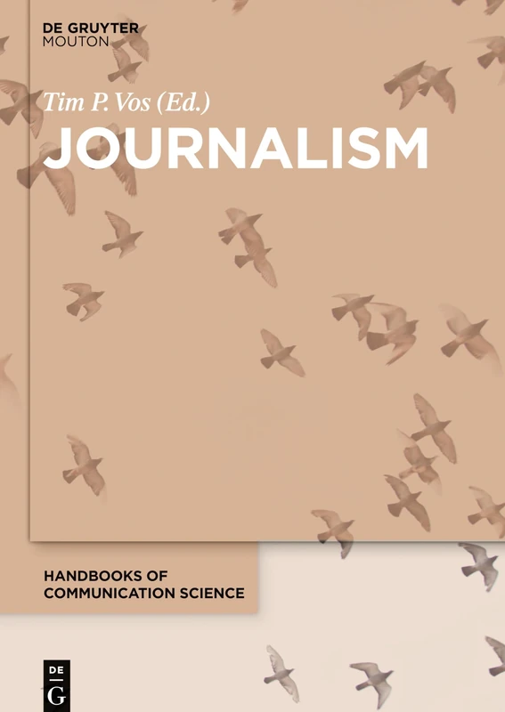 Journalism (Handbooks of Communication Science, 19)