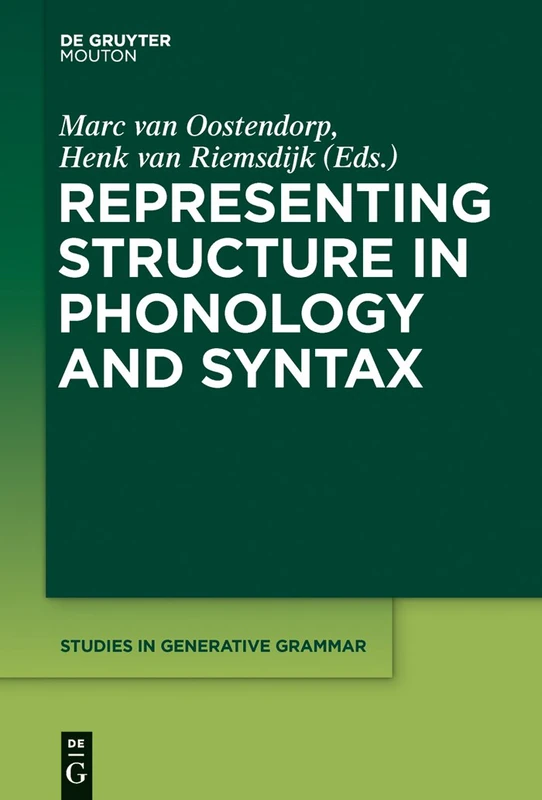 De Gruyter Mouton Representing Structure in Phonology and Syntax